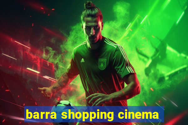 barra shopping cinema